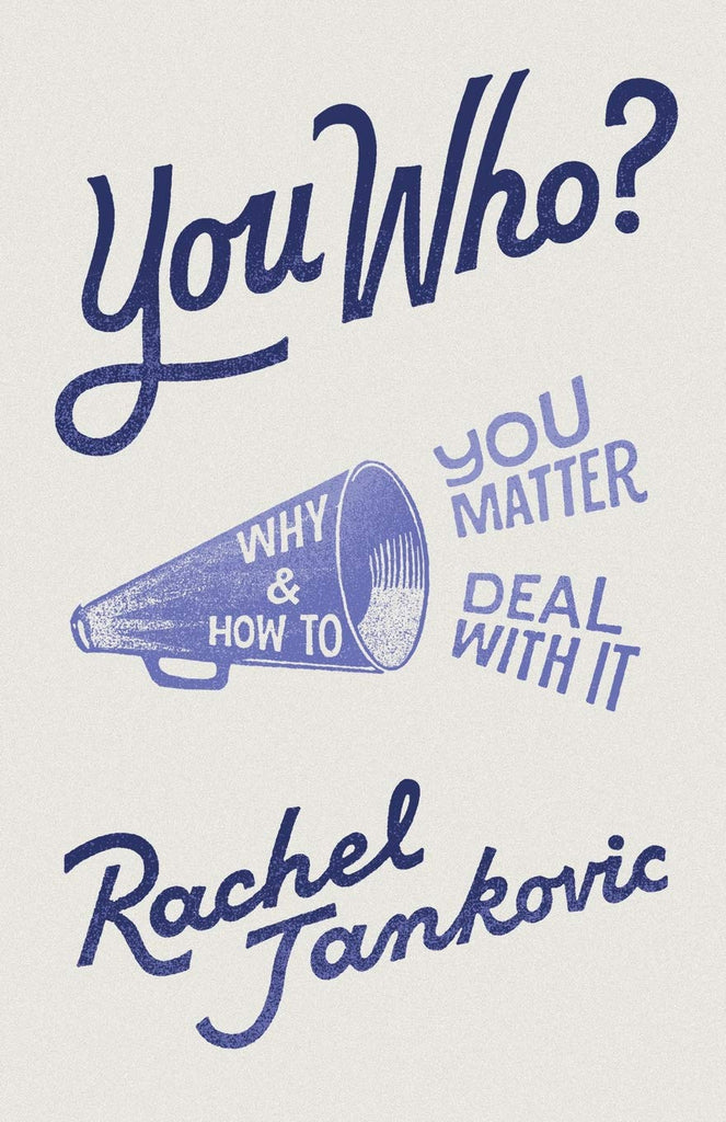 You Who? Why You Matter and How to Deal with It:  Why You Matter and How to Deal with It PB