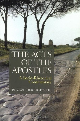 The Acts of The Apostles: A Socio-Rhetorical Commentary