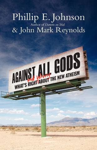 Against All Gods:  What's Right and Wrong about the New Atheism