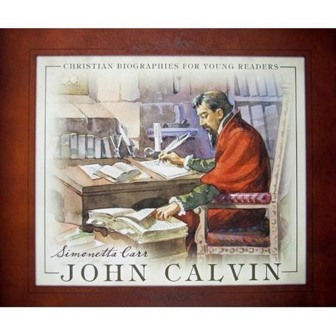 John Calvin: Christian Biographies for Young Readers HB