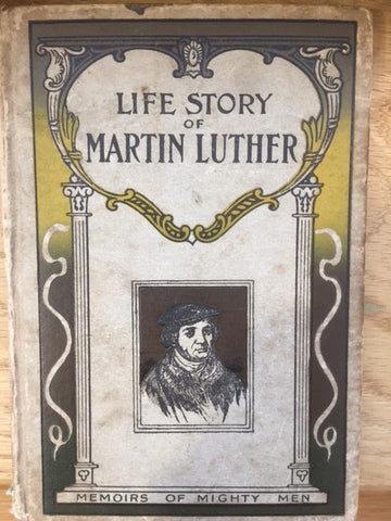 Life Story of Martin Luther  Memoirs of Mighty Men