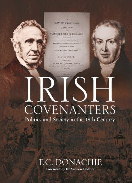 Irish Covenanters - Politics and Society in the 19th Century PB