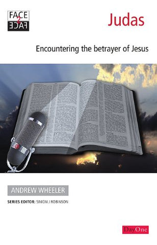 Judas:  Encountering the Betrayer of Jesus