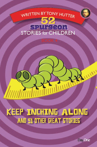 52 Spurgeon Stories Book 4: Keep Inching Along