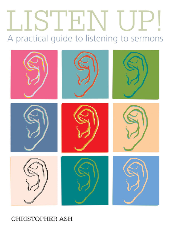 Listen Up!:  A Practical Guide to Listening to Sermons