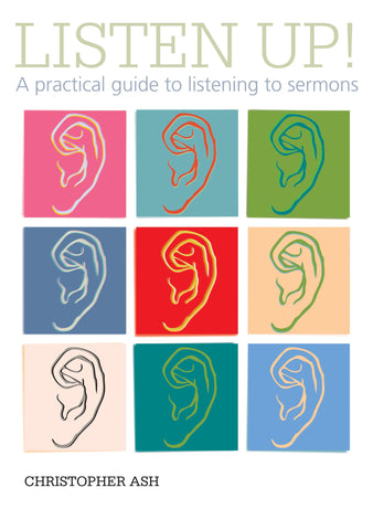 Listen Up!:  A Practical Guide to Listening to Sermons