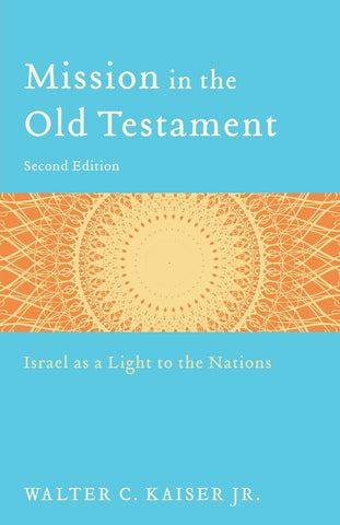 Mission in the Old Testament:  Israel as a Light to the Nations