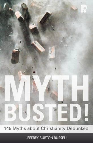 Myth Busted!:  145 Myths About Christianity Debunked