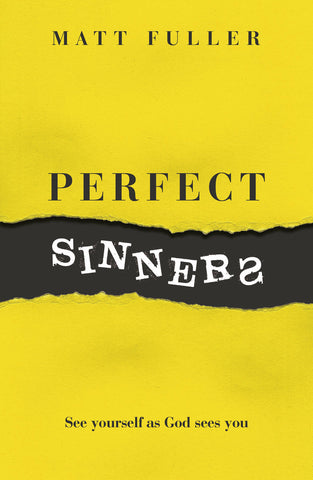 Perfect Sinners: See Yourself as God Sees You