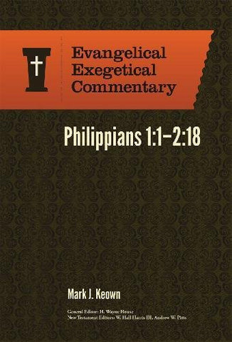 Philippians 1:1-2:18: Evangelical Exegetical Commentary (EEC)