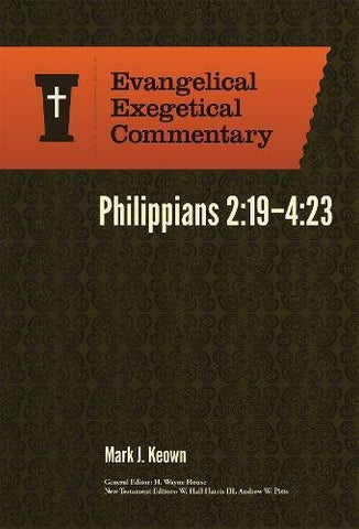 Philippians 2:19-4:23: Evangelical Exegetical Commentary (EEC)
