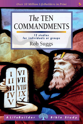 The Ten Commandments: 12 studies for individuals or groups. PB
