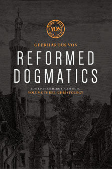 Reformed Dogmatics, Volume 3: Christology HB