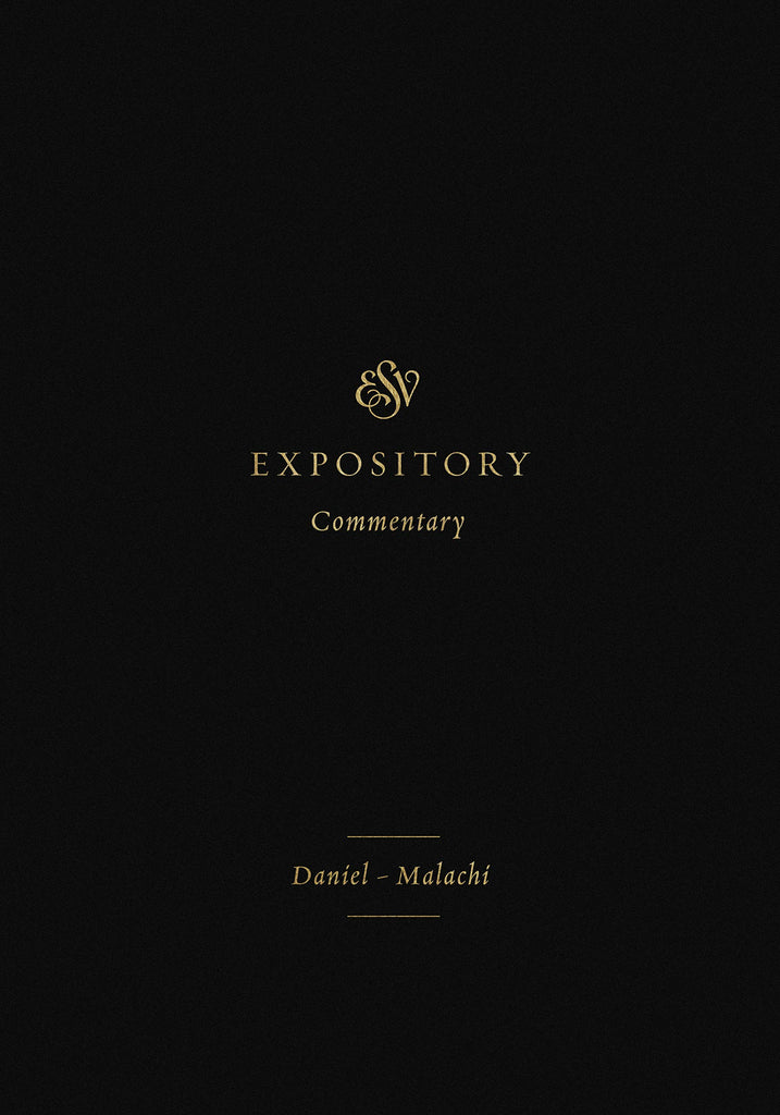 ESV Expository Commentary Volume 7 : Daniel-Malachi HB