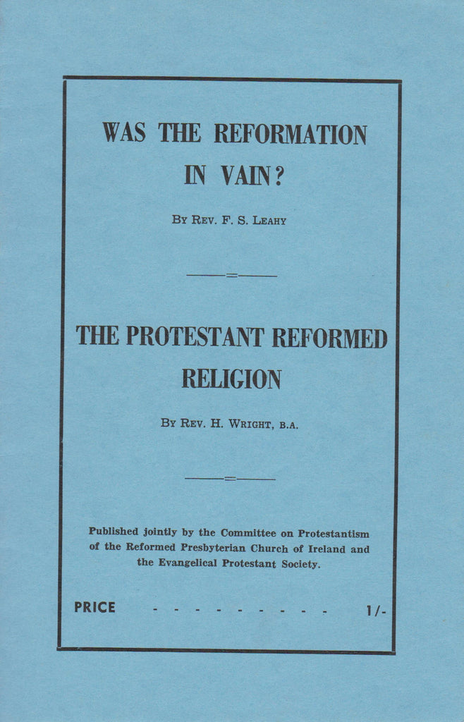 Was The Reformation In Vain? : The Protestant Reformed Religion