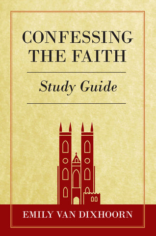 Confessing the Faith Study Guide PB