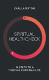 Spiritual Healthcheck: 16 Steps To A Thriving Christian Life PB