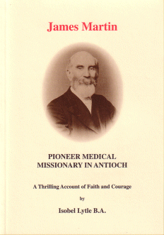 James Martin: Pioneer Medical Missionary in Antioch