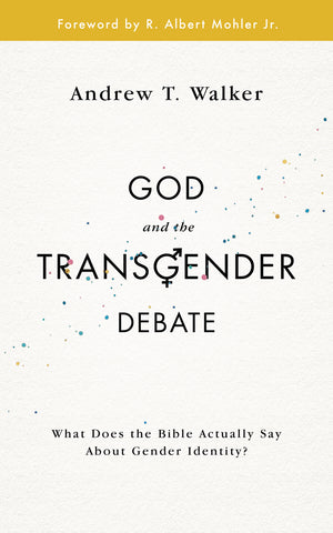 God and the Transgender Debate: what does the Bible actually say about gender identity? PB