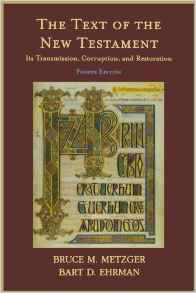 The Text of the New Testament: Its Transmission, Corruption, and Restoration